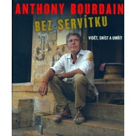 Bezservítku-Vidět,snístaumřít-BourdainAnthony